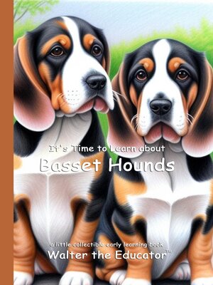 cover image of It's Time to Learn about Basset Hounds